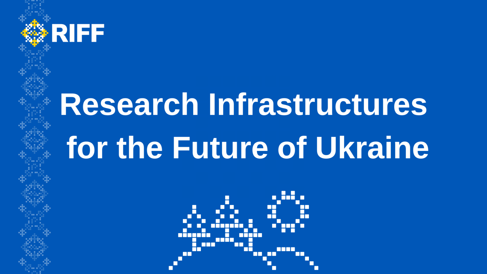 RIFF - Research Infrastructures for the Future of Ukraine